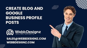 Create Blog and Google Business Profile Posts | WebbDesignz