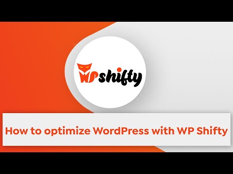 How to optimize WordPress with WP Shifty