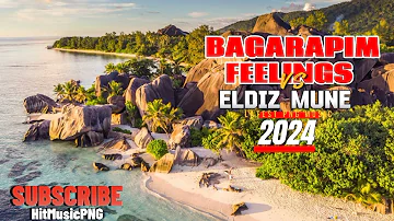 ELDIZ MUNE - BAGARAPIM FEELINGS || LATEST PNG MUSIC 2024