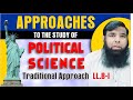 Approaches To The Study of Political Science | Traditional Approach in Political Science.