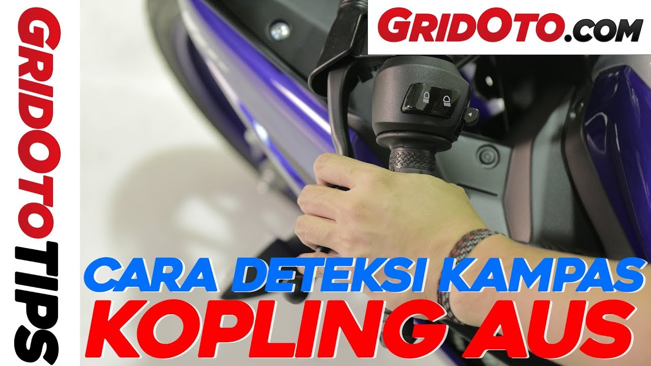 Cara Deteksi Kampas Kopling Motor Aus Gridoto Tips Youtube