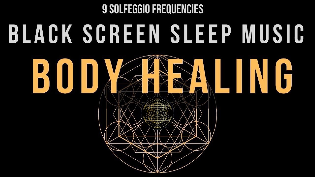 Sleep Soundly with Body Healing ☯ Black Screen Sleep Music with 528 Hz ...