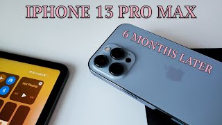 iPhone 13 Pro Max - 6 Months Later!