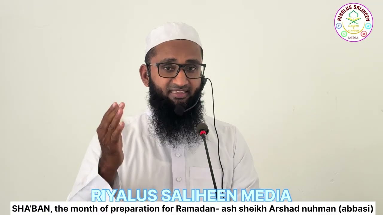 SHA’BAN, the month of preparation for Ramadan - ரமளானை தயார் படுத்தும் ஷஃபான் மாதம்