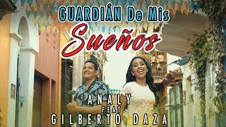 Anna ly | Guardián De Mis Sueños | Ft. Gilberto Daza | Video Oficial HD chords