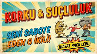 Korku & Suçluluk Seni Sabote Eden O İki̇li̇ Hayat Hackleri