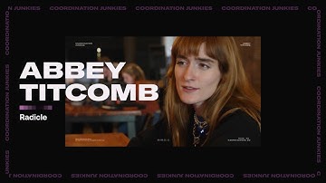Coordination Junkies EP 1 - Abbey Titcomb / Radicle