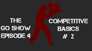 The GO Show - Episode 4 - Competitive Basics #2