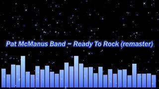 Pat McManus Band ~ Ready To Rock (remaster)