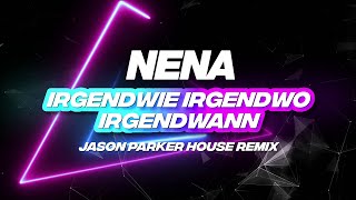 Nena - Irgendwie Irgendwo Irgendwann (Jason Parker House Remix)