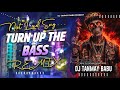 Turn Up The Bass Hard Bass Mix Dj Song Dj Remix 2026 Next Leval Song Dj Tanmay Babu