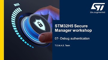 STM32H5 Secure Manager - 07 Debug authentication