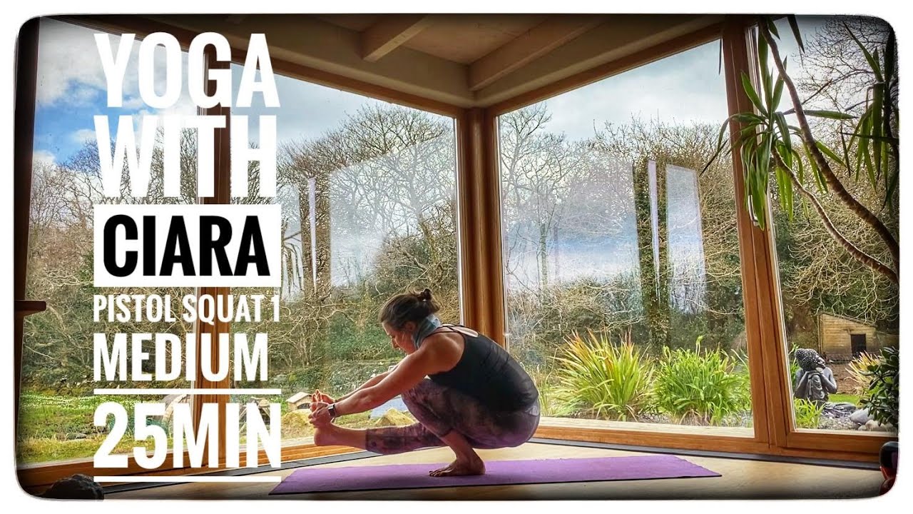 Pistol Squat 1 Medium 25min Yoga with Ciara YouTube