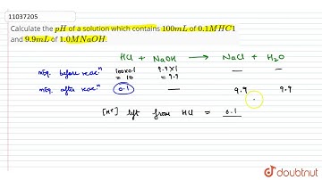 Calculate the `pH` of a solution which contains `100mL` of `0.1 M HC1` and `9.9 mL` of `1.0 M Na...