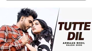 Tutte Dil (Official Video) | Armaan Bedil | Ft. Raashi Sood | Sara Gurpal | Latest Punjabi Song 2023