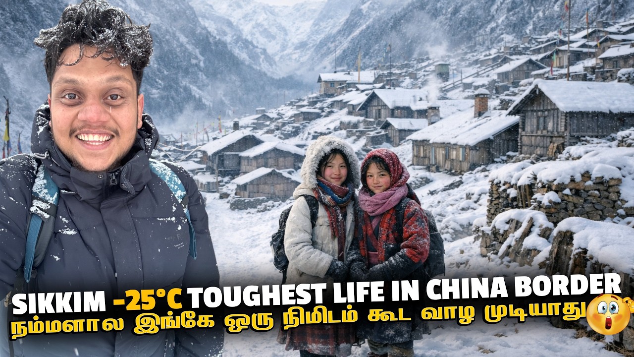 Sikkim மக்களின் toughest Life in China border -25°C | Sikkim EP 4