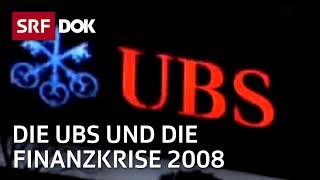 Der Fall UBS – Wie die Bank in den Strudel der Finanzkrise geriet | Doku | SRF Dok