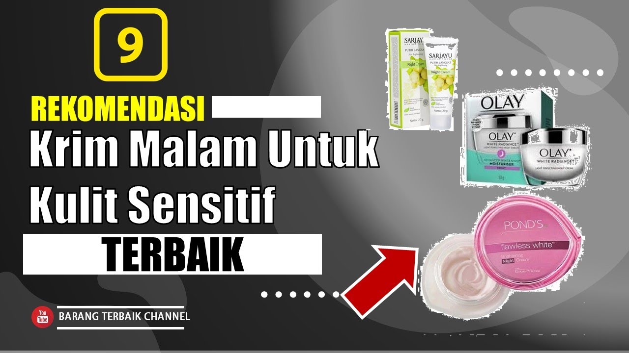 Rekomendasi Krim Malam Untuk Kulit Sensitif Terbaik Youtube