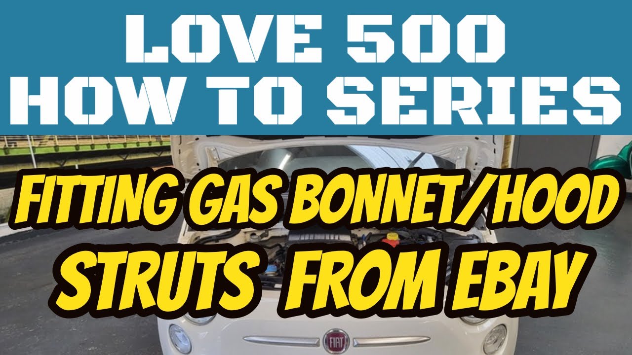 Abarth & Fiat 500 Gas Bonnet/Hood Struts   How to fit - from eBay 