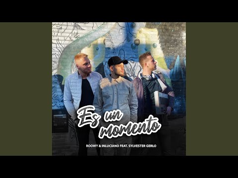 Roowy & Inluciano, Sylvester Gerlo - Es un Momento