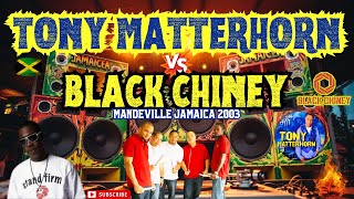 BLACK CHINEY vs TONY MATTERHORN Sound Clash 2003 in Mandeville! 🇯🇲 Sound System Royalty!