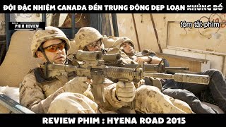 | Tóm tắt phim | Đội đặc nhiệm Canada đến trung đông dẹp loạn k.hủng bố | Review phim Hyena Road