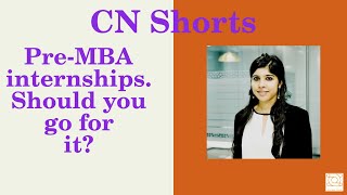 Pre MBA internships  Should you go for it?