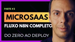 MicroSaaS do Zero ao Deploy: Fluxo n8n completo (Série 2/3)