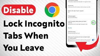 How To Disable Lock Incognito Tabs When You Leave Chrome Updated