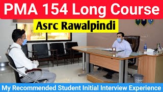 PMA 154 Asrc Rawalpindi initial interview experience | Rawalpindi centre interview pma 154