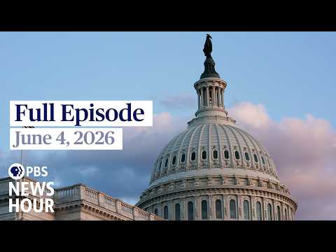 Thumbnail for PBS News Hour full episode, June 4, 2026