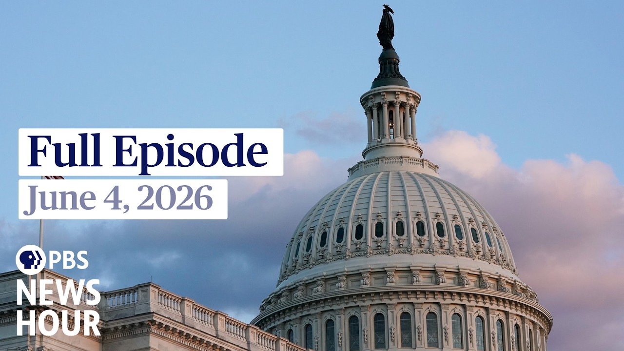 PBS News Hour full episode, June 4, 2026