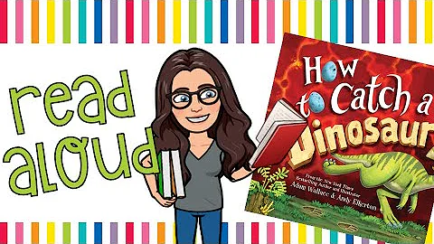 Read Aloud | How to Catch a Dinosaur