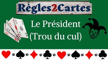 Règle de jeu : Comment jouer au président ( trou du cul )