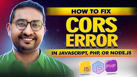 How to Fix CORS Error in JavaScript, PHP, or Node.js | Easy Explanation