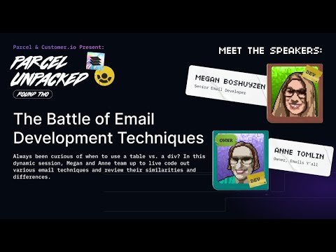 Parcel Unpacked 2.0 - The Battle of Email Development Techniques - Anne Tomlin and Megan Boshuyzen - video from Parcel