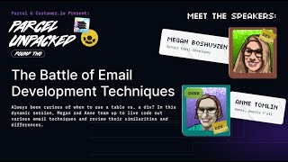 Parcel Unpacked 2.0 - The Battle of Email Development Techniques - Anne Tomlin and Megan Boshuyzen