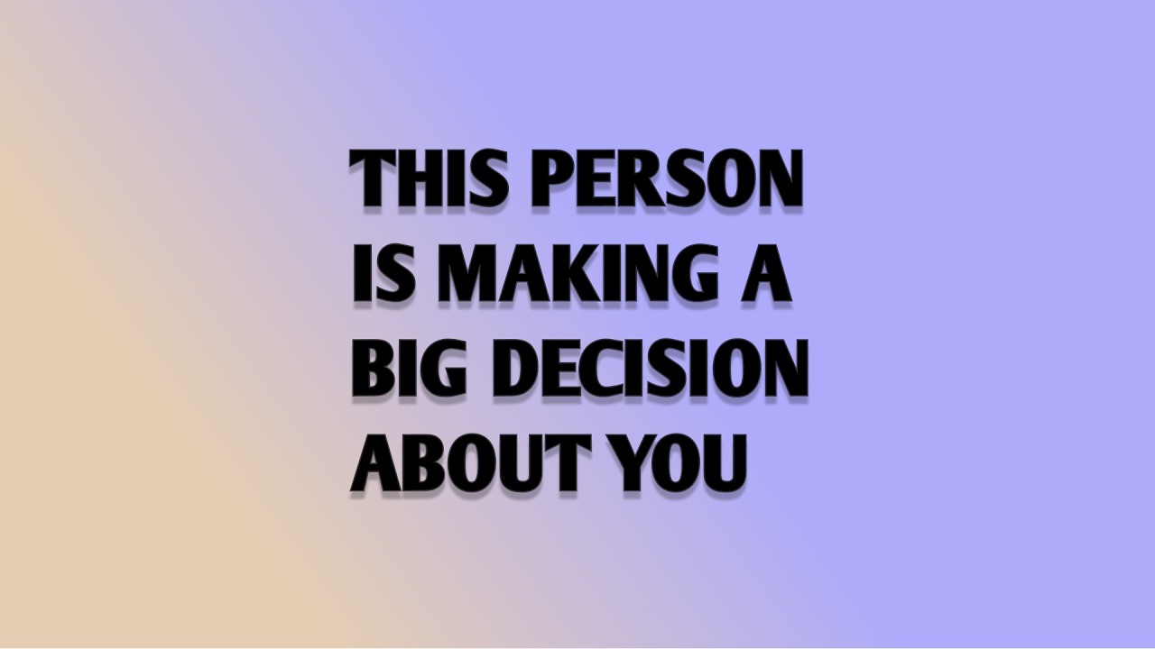THIS PERSON IS MAKING A BIG DECISION ABOUT YOU || psychology Pulse
