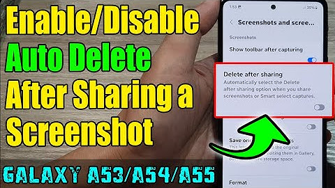 📸 How to Enable/Disable Auto Delete After Sharing a Screenshot on Samsung Galaxy A53/A54/A55 🔧