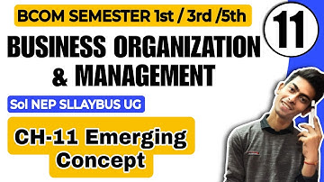 Bcom(P/H) CH-11 Emerging Concept |Sem 1st/3rd |Business Organization Management|Sol du NEP Sllaybus