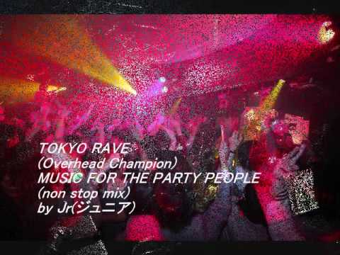 TOKYO RAVE(Overhead Champion)non stop mix by Jr YouTube