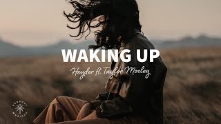 Heyder - Waking Up (Lyrics) ft. Taylor Mosley