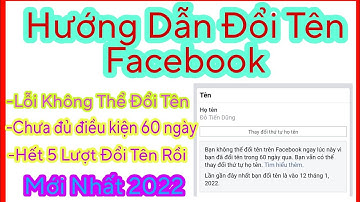 Hướng Dẫn Đổi Tên Facebook Khi Chưa Đủ 60 Ngày,Hết Lượt Rename Mới Nhất 2022-Văn Huy Official