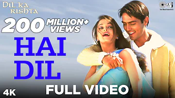 Hai Dil Full Video - Dil Ka Rishta | Arjun Rampal & Aishwarya Rai | Alka Yagnik & Kumar Sanu