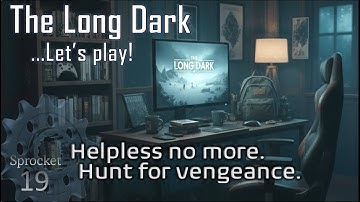 Predator Becomes Prey - From Zero to Hero SURVIVAL in The Long Dark 🌟19