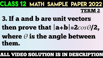 If a and b are unit vectors then prove that |a+b|=2𝑐𝑜𝑠𝜃/2, where 𝜃 is the angle between them.