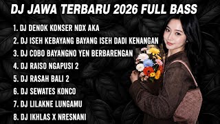 DJ JAWA FULL ALBUM TERBARU 2026 SOUND VIRAL TIKTOK🎵 DJ DENOK KONSER NDX  🎵 DJ KIRANG JAJAL   🎵2026