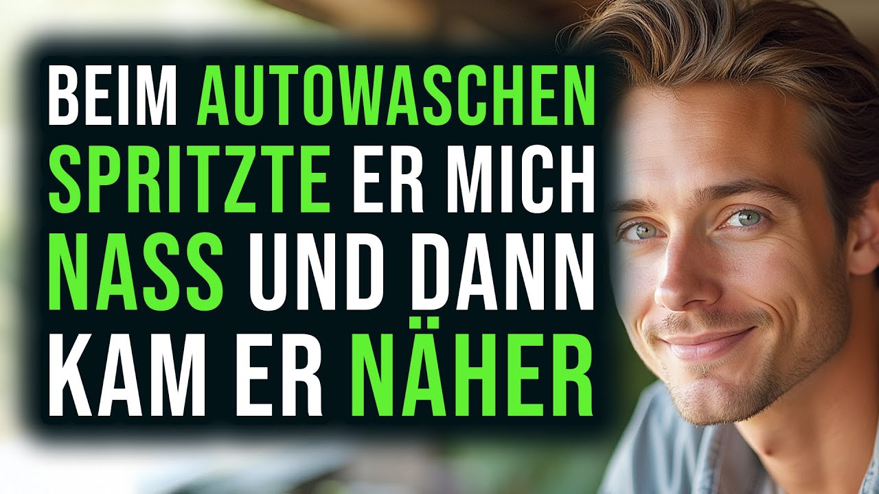 Beim Autowaschen spritzte er mich nass und dann kam er näher…