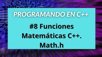 Programando en C++ #08 Funciones Matemáticas   math.h  C++