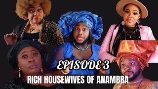 RICH HOUSEWIVES OF ANAMBRA | Episode 3